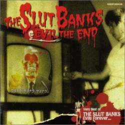 The Slut Banks : Shiryou Shuuryou (Evil the End)